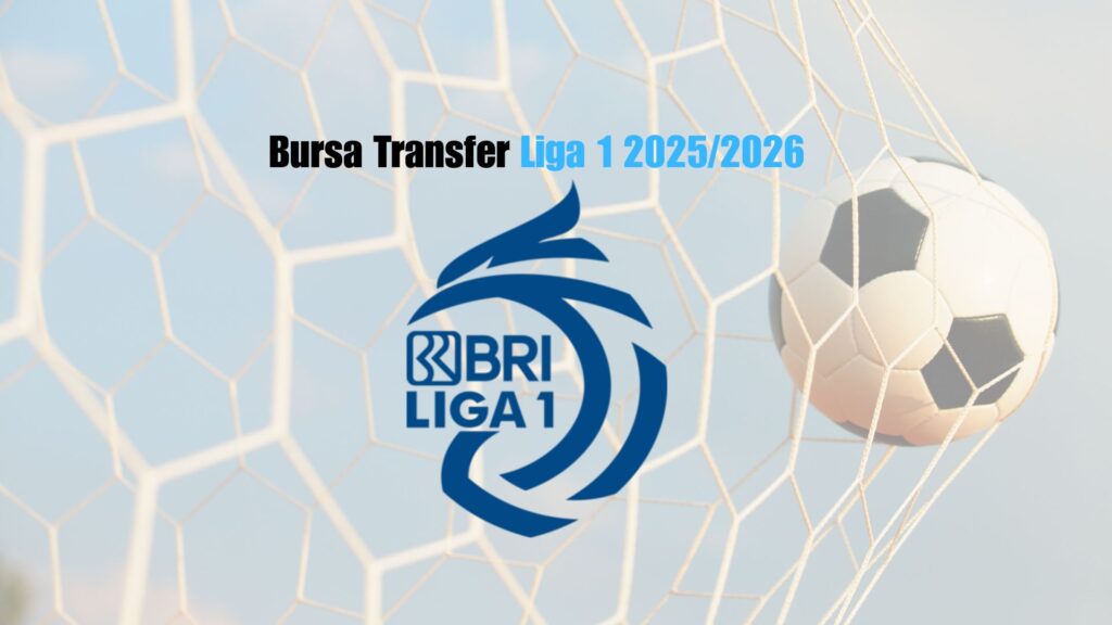 Bursa Transfer Liga 1 2025/2026