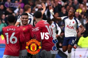 Prediksi Pertandingan Manchester United vs Tottenham Hotspur