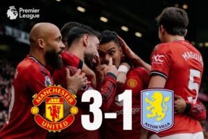 King MU Menang Lagi: Manchester United Kalahkan Aston Villa 3-1